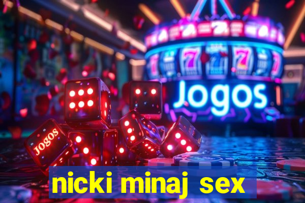 nicki minaj sex